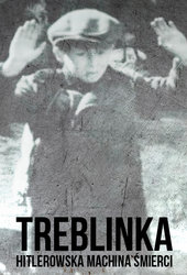 Treblinka: Hitlerowska machina śmierci