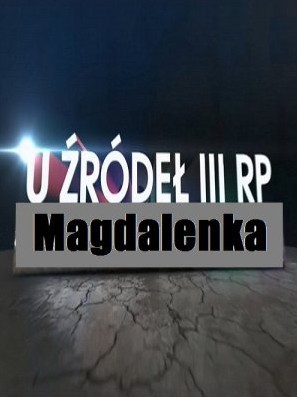 U źródeł III RP: Magdalenka