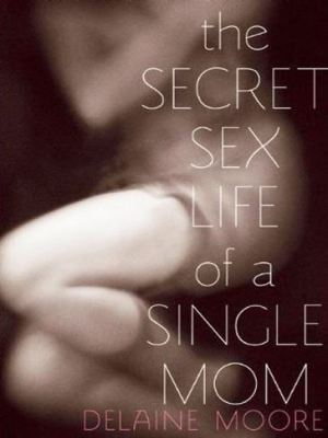 Sekretne życie samotnej matki