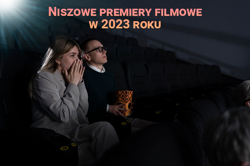 Niszowe premiery filmowe w 2023 roku